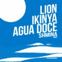 Lion (VE), Ikinya - Agua Doce (Shmina Remix)