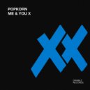 Popkorn - Me & You X (Extended Mix)