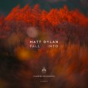 Matt Dylan - Fall Into (Extended Mix)