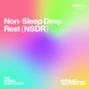 Das SPEZIAL, The Sound Sanctuary, The Solfeggio Healing Frequencies - Non-Sleep Deep Rest (NSDR) | 12 - Minute Guided Reset to Restore Mental & Physical Energy (Original Mix)
