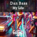 Dan Bass - My Life (Original Mix)