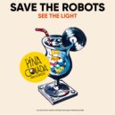 Save The Robots - See The Light (Original Mix)