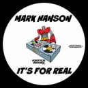 Mark Hanson - It's For Real