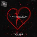 Venicious - It\'s Not You It\'s Me (Original Mix)