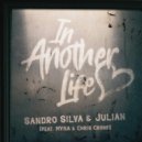 Sandro Silva, Julian, MVNA & Chris Crone - In Another Life (Extended Mix)