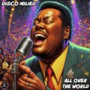 Disco Milieu - All Over The World (Radio Edit)