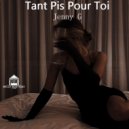 JENNY G (FR) - Tant Pis Pour Toi (Club Version)