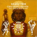 Silviu TriK - Cand eram copchila eu (Original Mix)