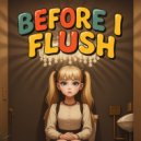 Suzy No! - Before I Flush ()