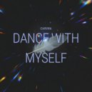 Carvva - Dance With Myself ()