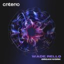 Wade & Rello - Organ Work (Extended Mix)