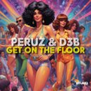 Peruz & D3B - Get On The Floor (Original Mix)