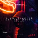 Miami Shakers - Why You Wanna Fight (Original Mix)