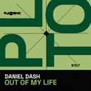 Daniel Dash - Out Of My Life