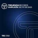 Xaviplastik - Big Fat Big Bass (Original Mix)