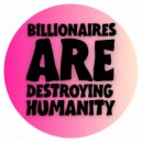 The Gospel of Thomas - Billionaires Are Destroying Humanity (Original Mix)