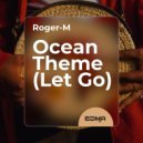 Roger-M - Ocean Theme (Let Go) (Extended Mix)