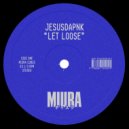 Jesusdapnk - Let Loose (Original Mix)