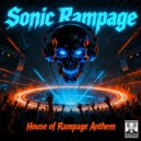 Sonic Rampage - House of Rampage Anthem (Original Mix)