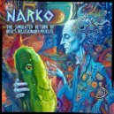 Narko - The Simulated Return Of Rick's Delusionary Pickles