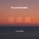 The Ambientalist - Morning Light ()