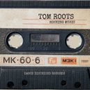 Tom Roots - Rocking Music (Club Mix)