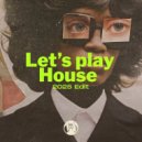 Crazibiza & House Of Prayers - Let\'s Play House (2025 Amsterdam Edit)