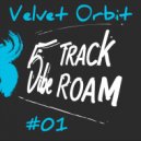 5Track Vibe Roam - Velvet Orbit Vibe Session #01
