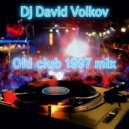 Dj David Volkov - Old Club 1997 Mix ()