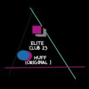 Elite Club 23 - Huff (Original Mix)