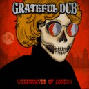 Grateful Dub & Roots of Creation & Brett Wilson - Werewolves of London (Reggae Cover)
