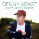 Denny Abast - Cinta Ale Su Blokir