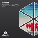 Miklian - Nautica (2AM)