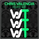 Chris Valencia - Hurt Me (Radio Mix)