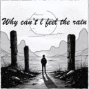 Zontic - Why can\'t l feel the rain ()