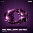 Adiel Mora, Mitchell Wick - True Love