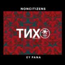 NonCitizens - Ey Pana (Original Mix)