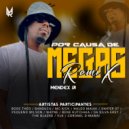 Mendex Jr & Boss Théo & Banduca & MC Aick & Naldo Mauai & Sniper 07 & Pequeno Wilson & WAYNE & Bene - Por Causa De Megas (feat. Boss Théo, Banduca, MC Aick, Naldo Mauai, Sniper 07, Pequeno Wilson, WAYNE, Bene Kutchaia, Da Silva Ersy, The Blazed, VLK & Coronel D-Mawai) (Remix)