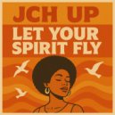 JCH UP - Let Your Spirit Fly ()