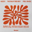 KOZZY & The Palm Tree Boy & Feel On Eel - Hold On, We\'re Going Home ()