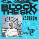 ELZACE feat. Vlossom - Block The Sky (Extended Mix)