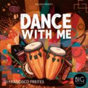 DJ Francisco Freites - Dance With Me (DJ Alexis Freites Remix)