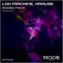 Lok Mach1ne & DJ Krause - Bodies Move ()