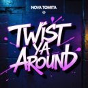 Nova Tomita - Twist Ya Around (Original Mix)