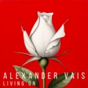 ALEXANDER VAIS - Living on ()