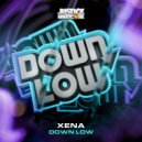 Xena - Down Low (Original Mix)
