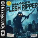 Wallmaster - Flesh Ripper (Original Mix)