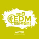 Hard EDM Workout - Anytime