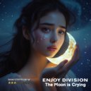 Enjoy Division - The Moon is Crying