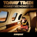 Tommy Trash - Monkey See Monkey Do
